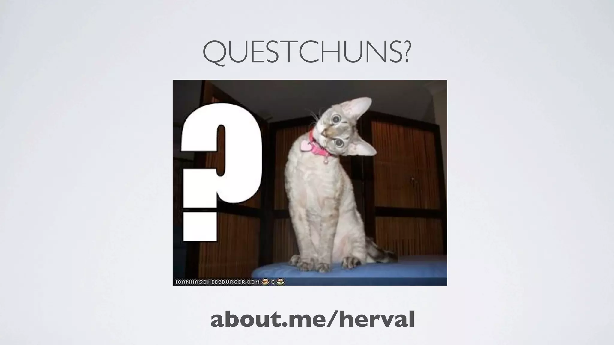 QUESTCHUNS?




about.me/herval
 