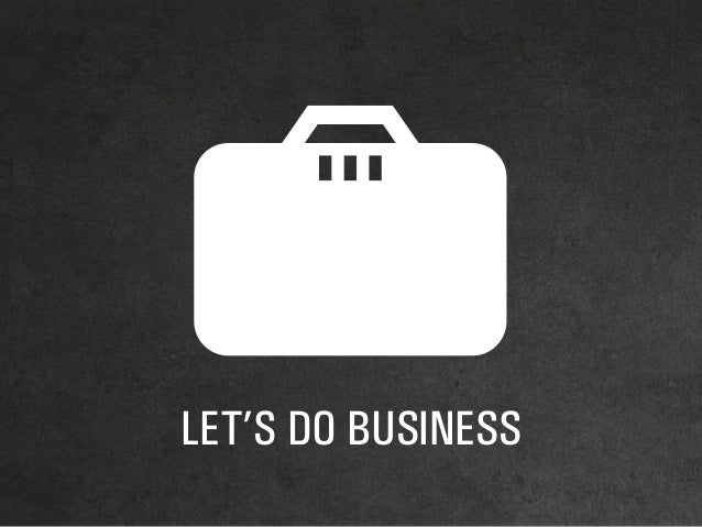 LET’S DO BUSINESS
 