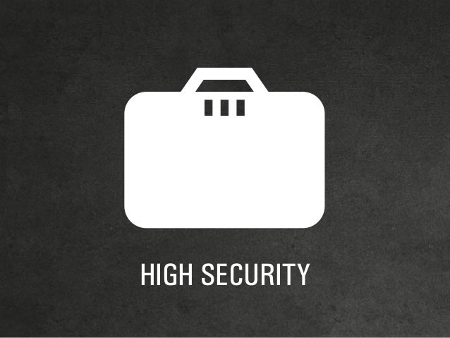 HIGH SECURITY
 