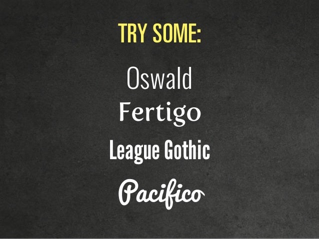 qov=pljbW
Oswald
Fertigo
League Gothic
Pacifico
 