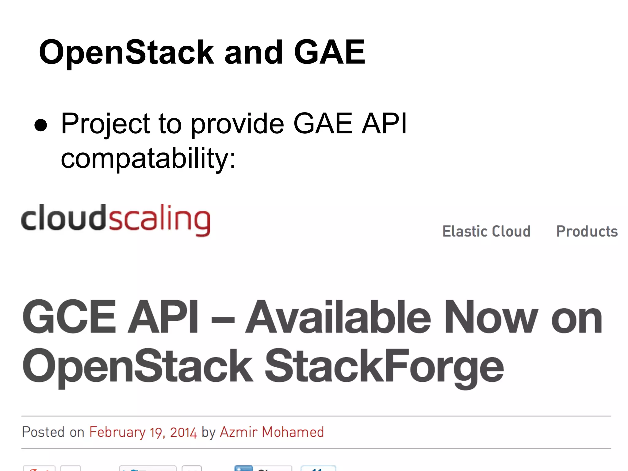 OpenStack and GAE
● Project to provide GAE API
compatability:
