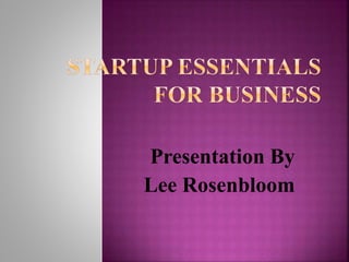 Presentation By
Lee Rosenbloom
 