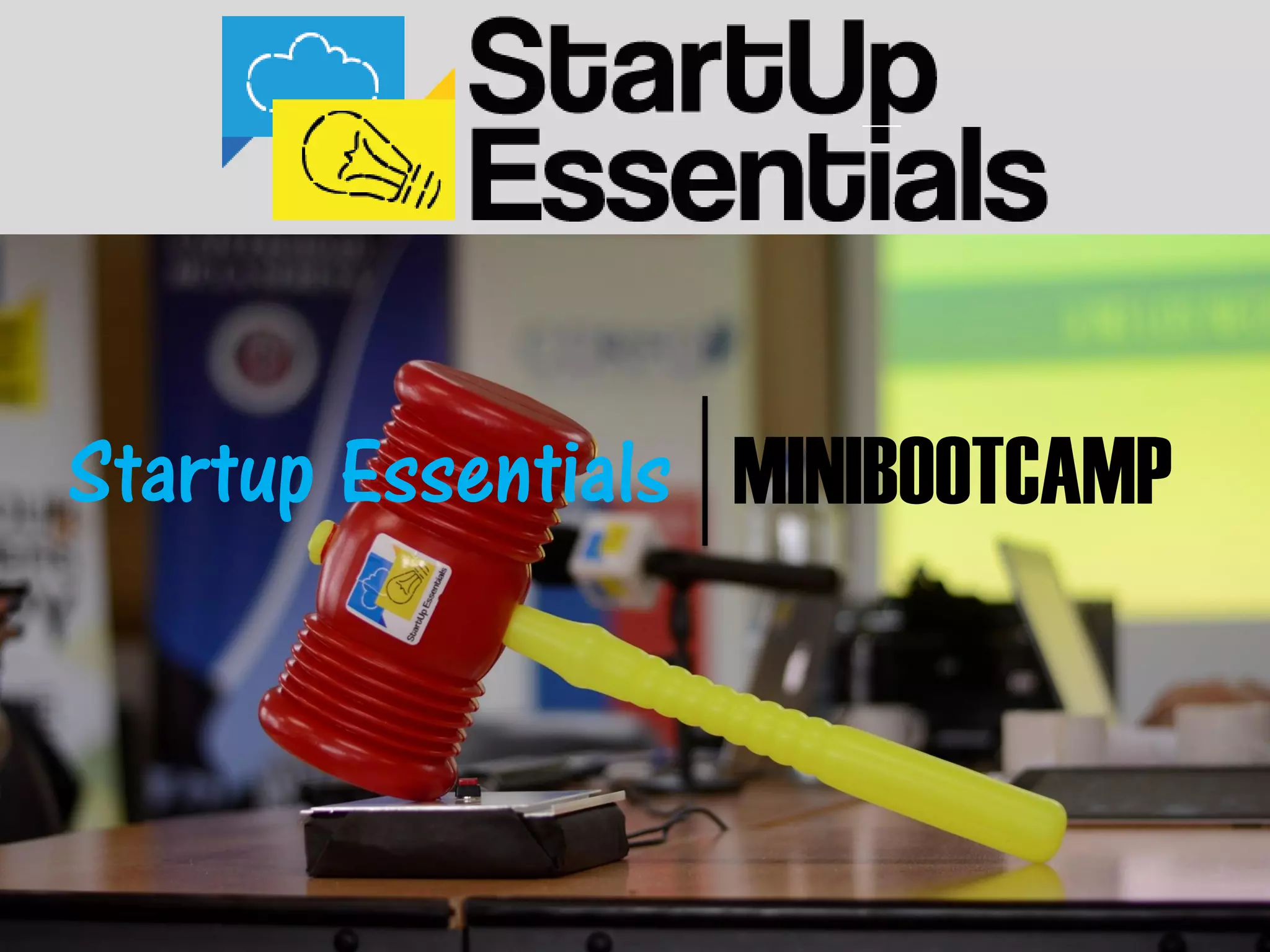 Startup Essentials MINIBOOTCAMP
 
