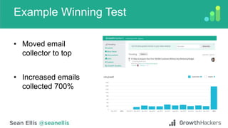 Example Winning Test
• Moved email
collector to top
• Increased emails
collected 700%
 