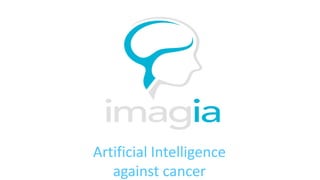 Artificial Intelligence
against cancer
 