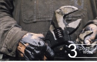 Do Their
Work
3Thursday, July 11, 13