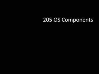 205 OS Components