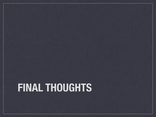 FINAL THOUGHTS
 