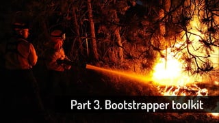 Part 3. Bootstrapper toolkit

 