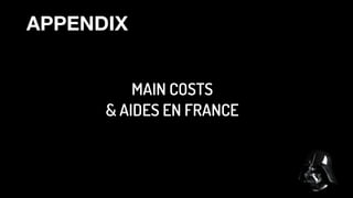 APPENDIX
MAIN COSTS  
& AIDES EN FRANCE

 