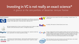 Investing in VC is not really an exact science*
A glance at the anti-portfolio of Bessemer Venture Partner
 
