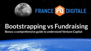 Bootstrapping vs Fundraising 
Bonus: a comprehensive guide to understand Venture Capital
 
