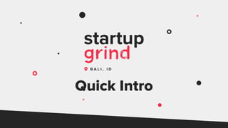 Quick Intro
 