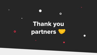 Thank you
partners 🤝
 
