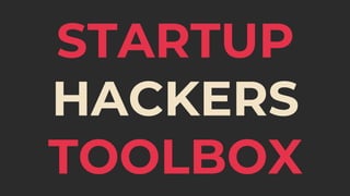 Startup hackers toolbox | PPTX