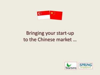 Bringing your start-up to the Chinese market … 
