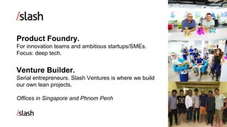 MACHINE LEARNING 4
Product Foundry.
For innovation teams and ambitious startups/SMEs.
Focus: deep tech.
Venture Builder.
S...