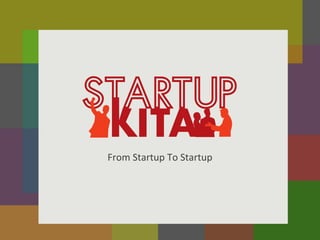 From Startup To Startup
 