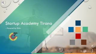 - Powered by DIJA-
Startup Academy Tirana
 