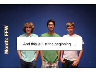 And this is just the beginning.....



                                      32
 