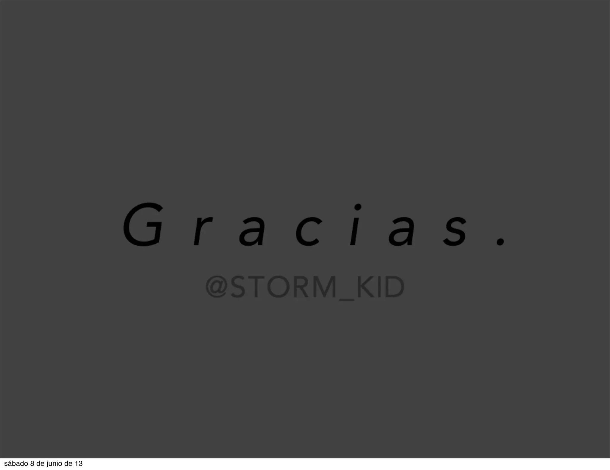 sábado 8 de junio de 13
 