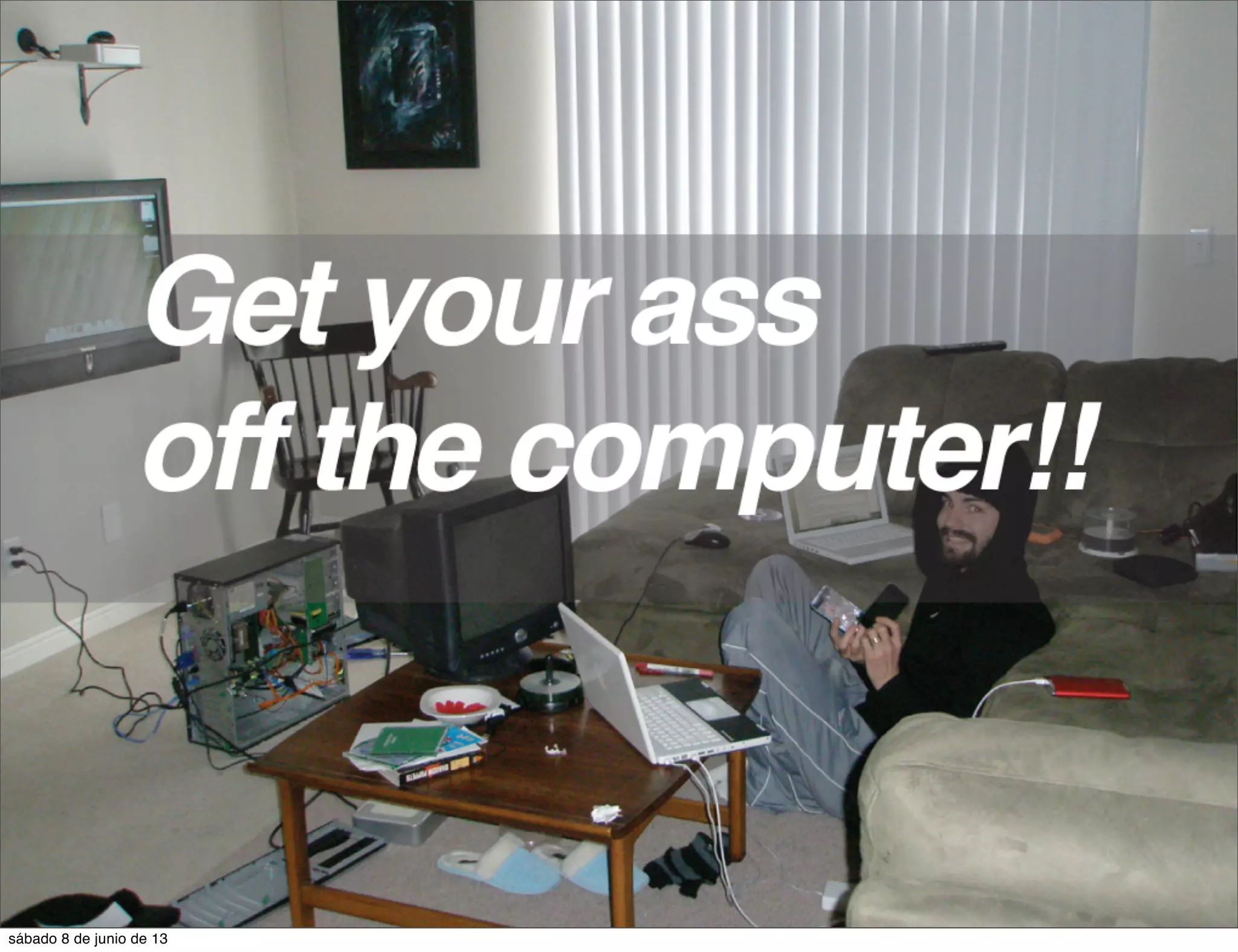 sábado 8 de junio de 13
 