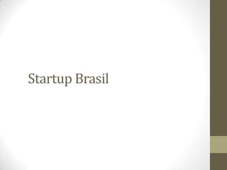 Startup Brasil
 