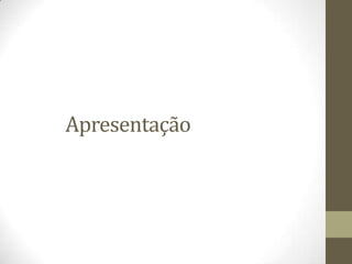 Apresentação
 