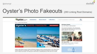 @dohertyjf



Oyster’s Photo Fakeouts (293 Linking Root Domains)
 