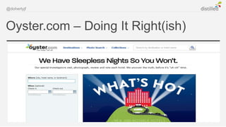 @dohertyjf



Oyster.com – Doing It Right(ish)
 