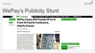 @dohertyjf



WePay’s Publicity Stunt
 