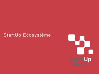 StartUp Ecosystème
 