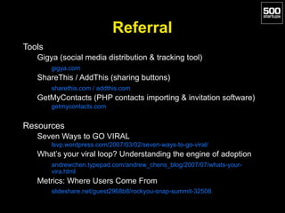 Referral
Tools
Gigya (social media distribution & tracking tool)
gigya.com
ShareThis / AddThis (sharing buttons)
sharethis...