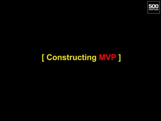[ Constructing MVP ]
 