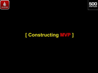[ Constructing MVP ]
 