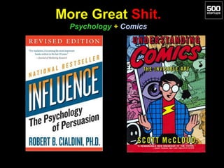 More Great Shit.
  Psychology + Comics
 