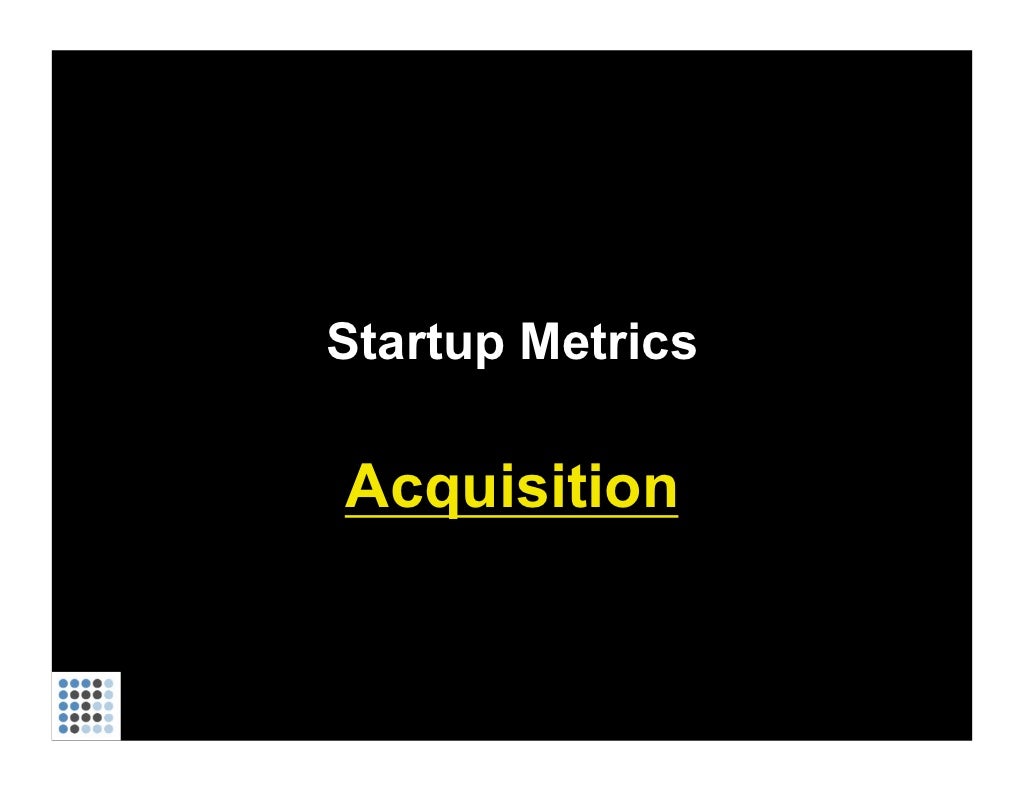 Startup Metrics Acquisition