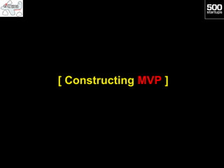 [ Constructing MVP ]
 