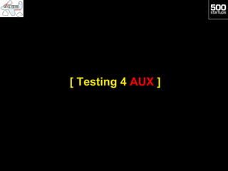 [ Testing 4 AUX ]
 