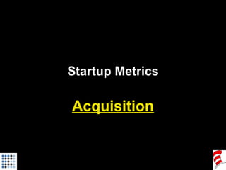 Startup Metrics Acquisition 