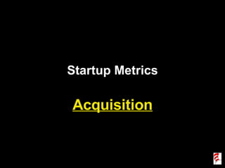 Startup Metrics Acquisition 