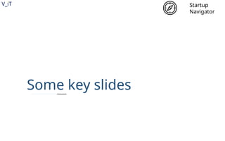V_iT
.
Some key slides
Startup
Navigator
 