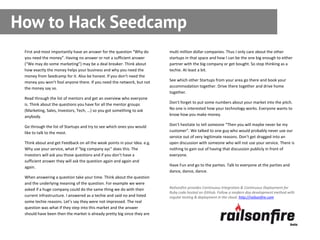 How to Hack Seedcamp
 First and most importantly have an answer for the question “Why do       multi million dollar compan...