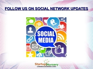 FOLLOW US ON SOCIAL NETWORK UPDATES

A Business Incubation Centre

 