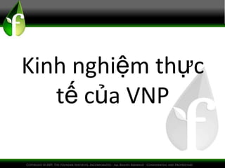 Kinh nghiệm thực
tế của VNP
 