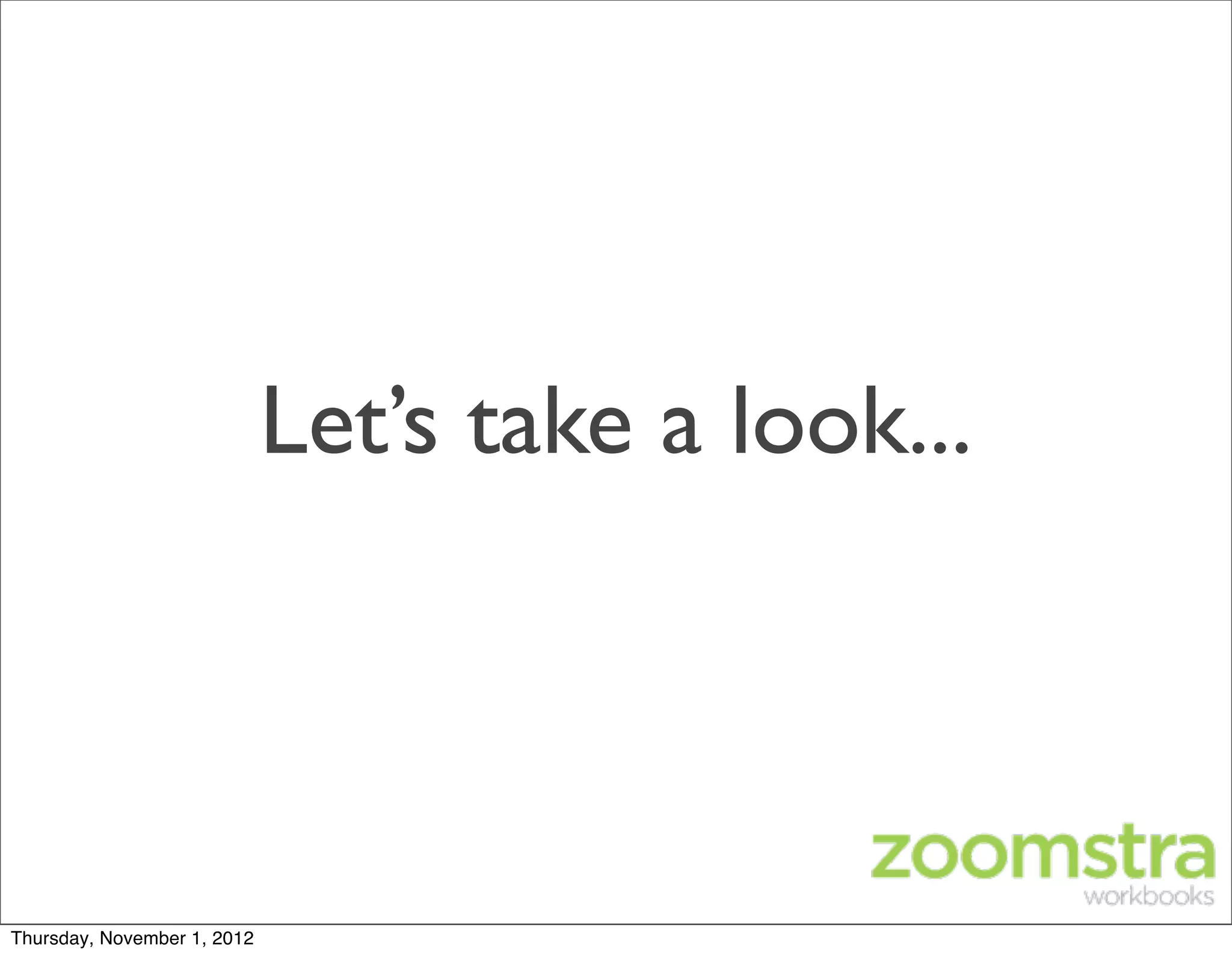 Let’s take a look...



Thursday, November 1, 2012
 