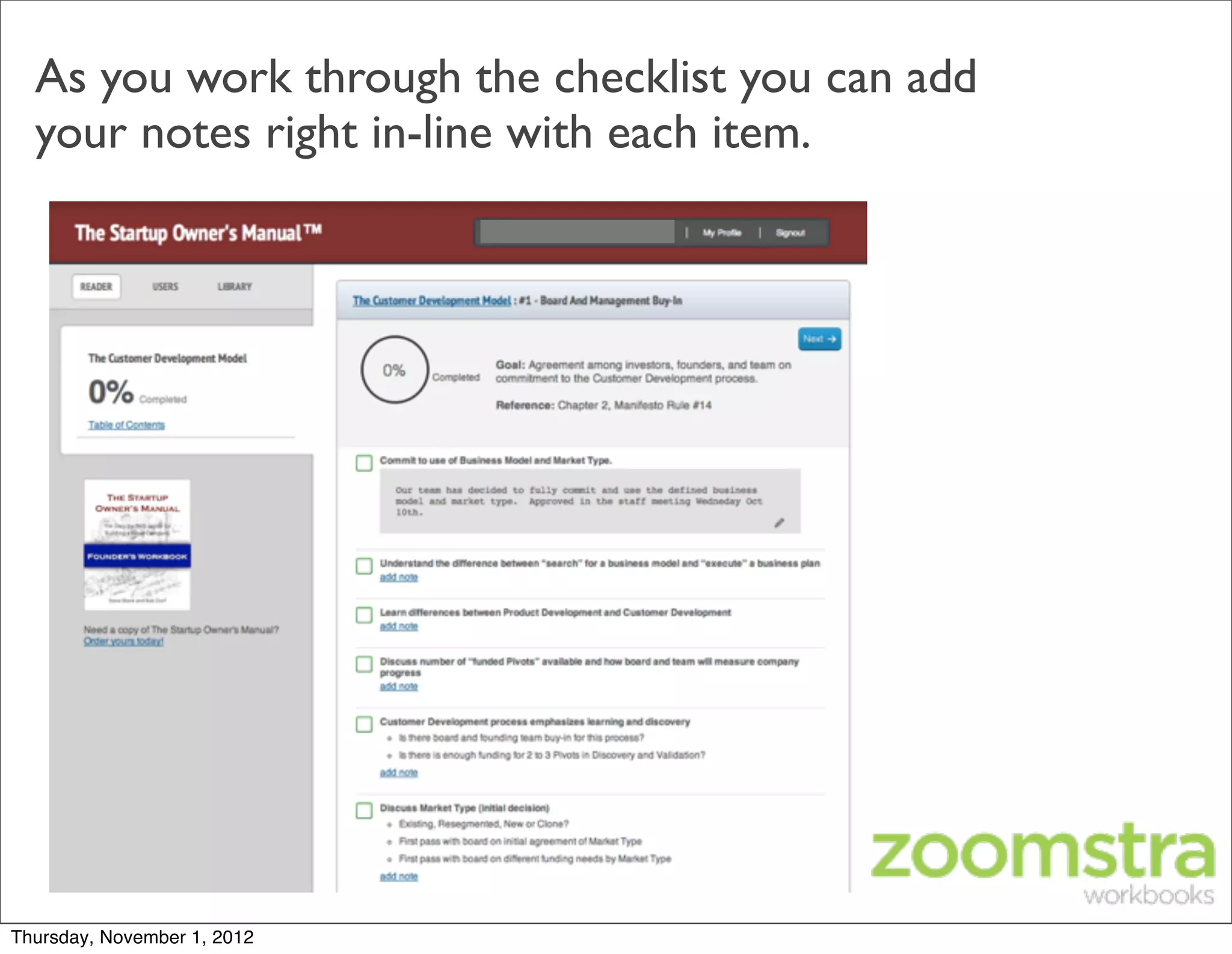 As you work through the checklist you can add
  your notes right in-line with each item.




Thursday, November 1, 2012
 