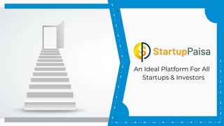 An Ideal Platform For All
Startups & Investors
 