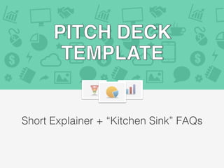 Short Explainer + “Kitchen Sink” FAQs!
 