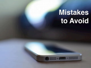 Mistakes
to Avoid
 
